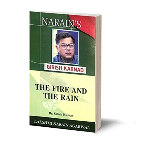 Buy Narain's The Fire And The Rain:Girish Karnad [Paperback] Dr. Satish ...
