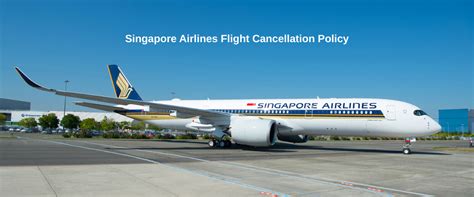Singapore Airlines Flight Cancellation Policy: Easy Refund Guide