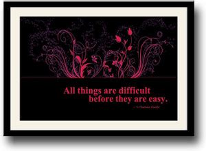 Difficult things become easy inspirational Fine Art Print - Quotes ...