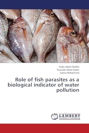 Buy Role of fish parasites as a biological indicator of water pollution ...