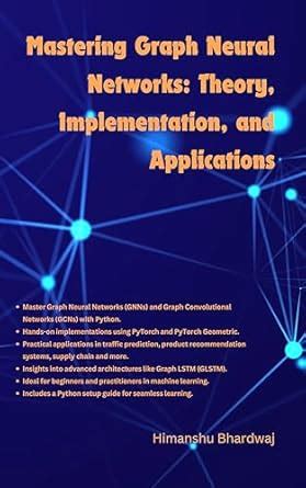 Mastering Graph Neural Networks: Theory, Implementation, and ...