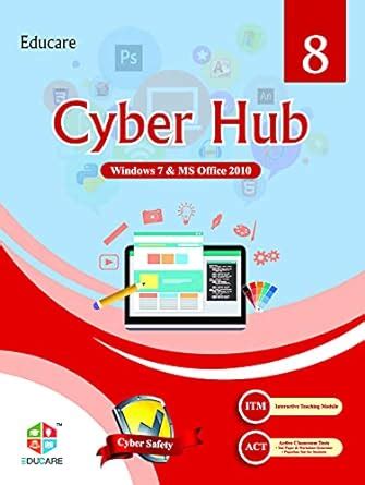 Cyber Hub (Part 8) (Windows 7 & MS Office 2010) : Educare Content ...