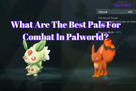 What Are The Best Pals For Combat In Palworld? - The Nature Hero