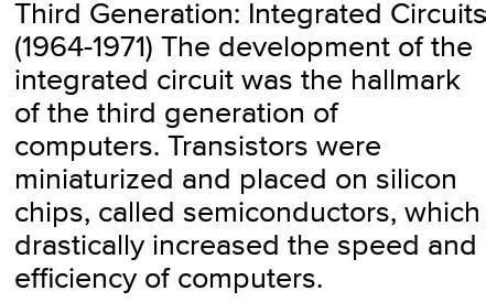 Transistors were miniaturized and placed on silicon chips, called ...