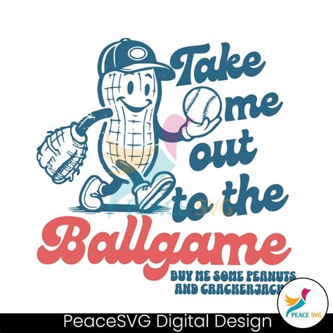 Take Me Out To The Ballgame Buy Me Some Peanuts SVG Digital Download ...