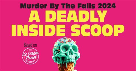 Murder by the Falls 2024: "A Deadly Inside Scoop", 40 River Street ...