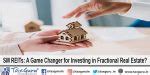SM REITs: A Game Changer for Investing in Fractional Real Estate?