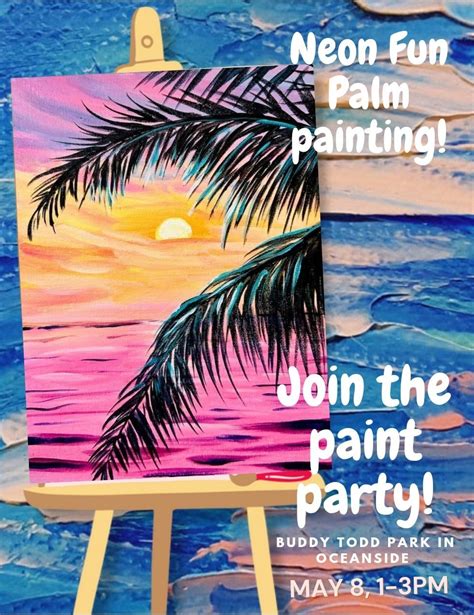 Neon Fun Palm Guide Paint Class in the Park, Buddy Todd Park, Oceanside ...