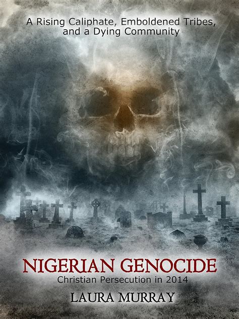 Nigerian Genocide: Christian Persecution 2014 eBook : Murray, Laura ...