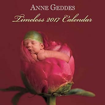 Buy Anne Geddes 2017 Wall Calendar: Timeless Book Online at Low Prices ...