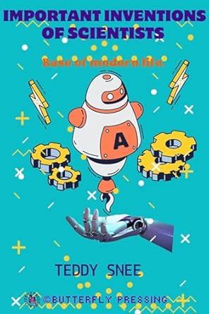 Important Inventions of Scientists: Base of Modern Life eBook : SNEE ...