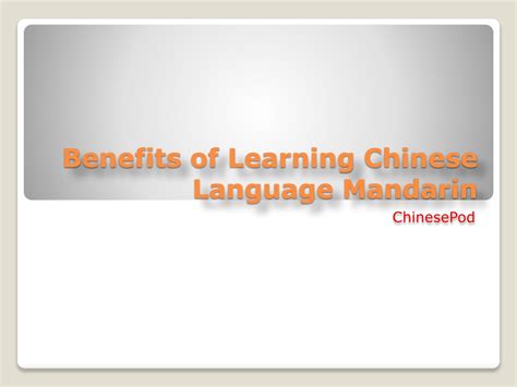 PPT - Benefits of Learning Chinese Language Mandarin PowerPoint Presentation - ID:8301116