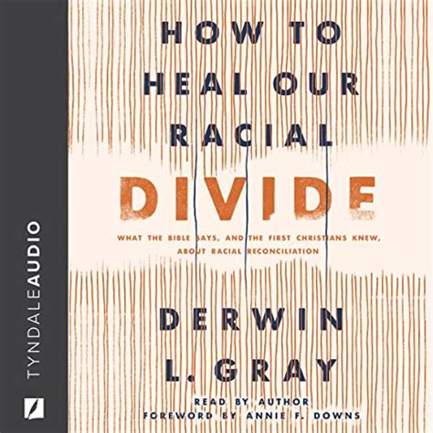 How to Heal Our Racial Divide: What the Bible Says, and the First ...