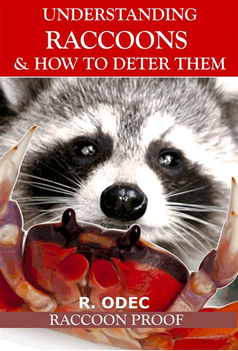 Understanding Raccoons and How to Deter Them: Raccoon Proof by R. Odec ...