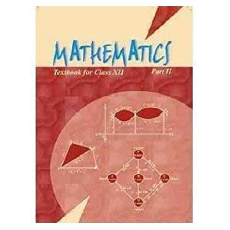 NCERT - Mathematics | Part II For Class - 12 | By NCERT Editorial Board ...