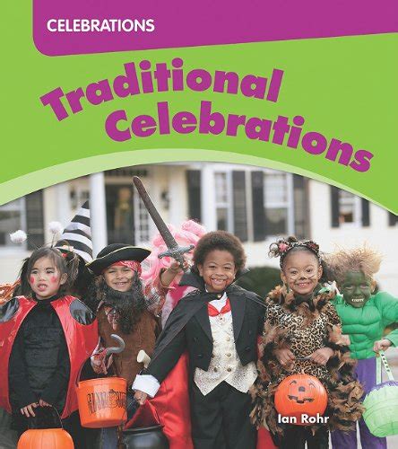 Traditional Celebrations (Celebrations Around the World) : Rohr, Ian ...