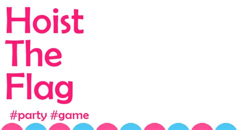 Hoist The Flag Game - General - Adult Party