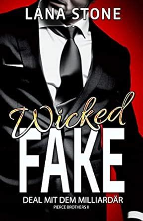 Wicked Fake: Deal mit dem Milliardär (Pierce Brothers 2) (German ...