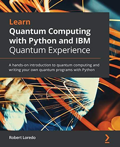 Learn Quantum Computing with Python and IBM Quantum Experience: A hands ...