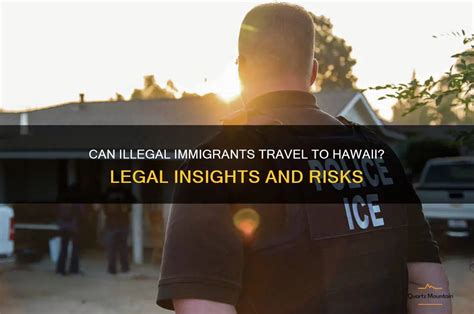 Can Illegal Immigrants Travel To Hawaii? Legal Insights And Risks ...