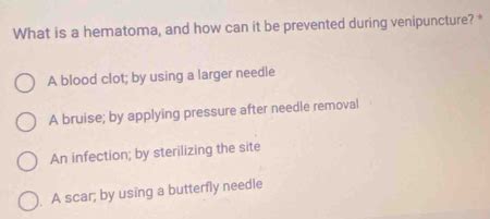 Solved: What is a hematoma, and how can it be prevented during ...