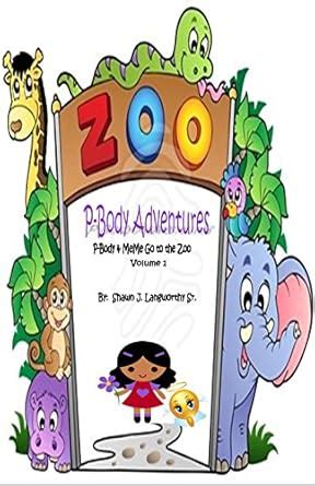 P-Body Adventures: P-Body & MeMe Go to the Zoo (P-Body & MeMe Go to ...