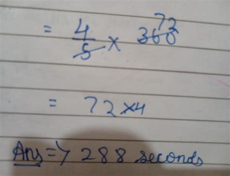 Calculate 4/5 hour how many seconds? - Brainly.in