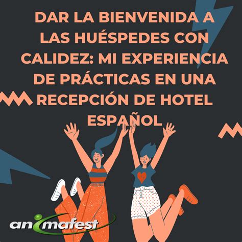 Recibir a los Huéspedes con Calidez : mi Experiencia de Prácticas en la ...