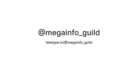 @megainfo_guild — Teletype