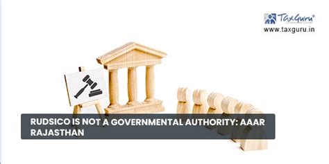 RUDSICO is not a Governmental Authority: AAAR Rajasthan