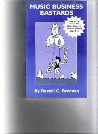 Music Business Bastards: How to Do Well in the Music Business without ...