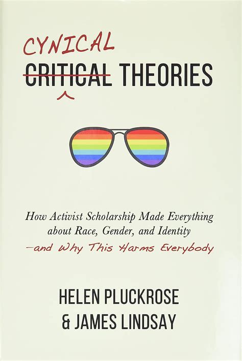 Buy Cynical Theories: How Activist Scholarship Made Everything about ...