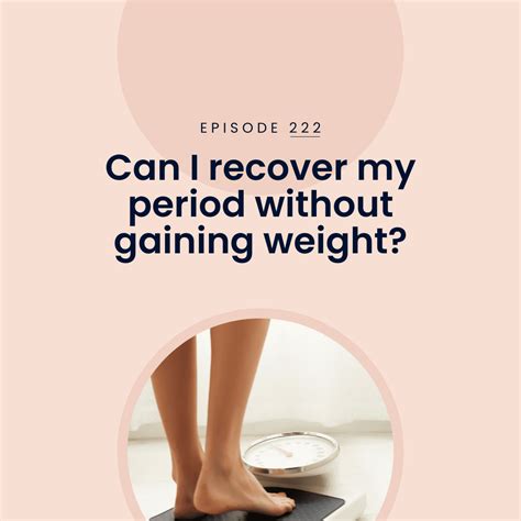 222. Can I recover my period without gaining weight? Your top hypothalamic amenorrhea weight ...