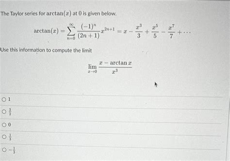 Solved The Taylor series for arctan(x) at 0 is given below. | Chegg.com