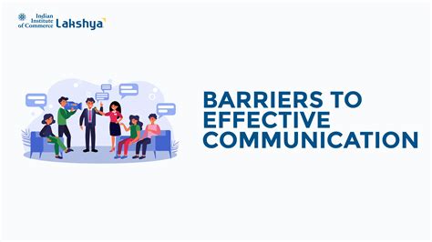Barriers to Effective Communication - Key Concepts & Types