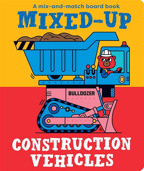 Mixed-Up Construction Vehicles (Mixed Up Mix & Match Board Books ...
