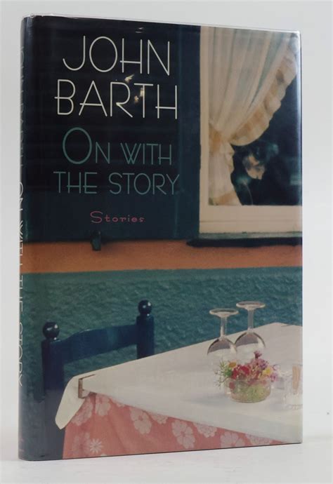 ON WITH THE STORY Signed | John Barth | First Edition, First Printing