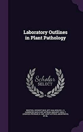 Laboratory Outlines in Plant Pathology : Whetzel, Herbert Hice, Hesler ...