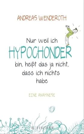 Amazon.in: Buy Nur weil ich Hypochonder bin, heißt das ja nicht, dass ...