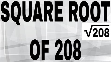 SQUARE ROOT OF 208 - YouTube