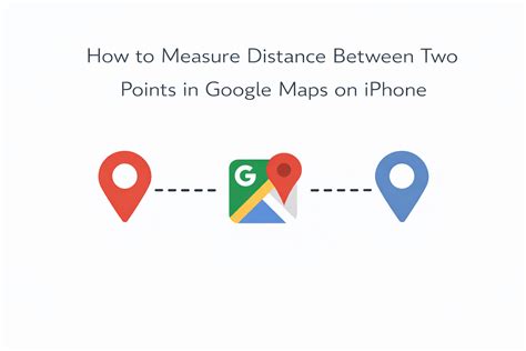 Measure Distance In Google Maps On iPhone and iPad
