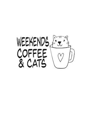 Buy Weekends Coffee & Cats: Funny Cat Lover Blank Lined Journal ...