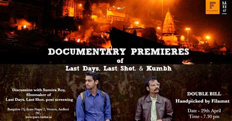 Documentary Premieres Of Last Day. Last Shot. & Kumbh | LBB