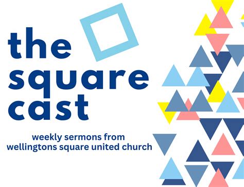 The Square Cast | Wellington Square United Church