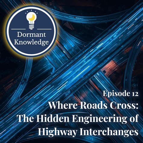 Episode 12: Where Roads Cross: The Hidden Engineering of Highway Interchanges | Dormant ...
