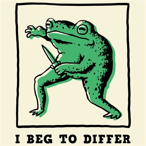 I beg to differ frog on Threadless in 2025 | Frog art, Fine art prints ...