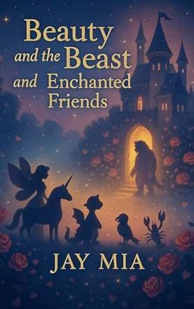 Beauty and the Beast and the Enchanted Friends: A Gentle Bedtime ...