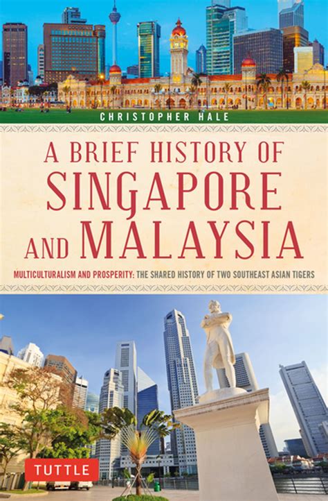 Brief History of Singapore and Malaysia eBook by Christopher Hale - EPUB | Rakuten Kobo United ... - history of singapore