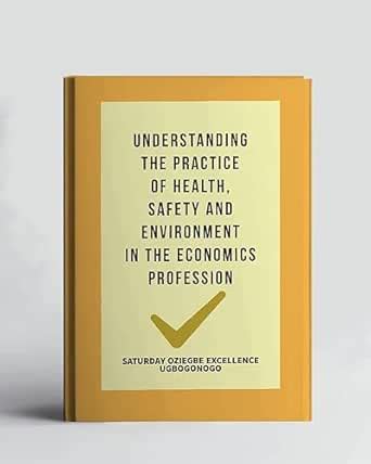 Understanding The Practice Of Health, Safety And Environment In The ...