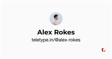 Alex Rokes — Teletype